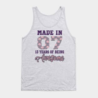 Made in 07 13 years of being awesome..13th years old gift Tank Top